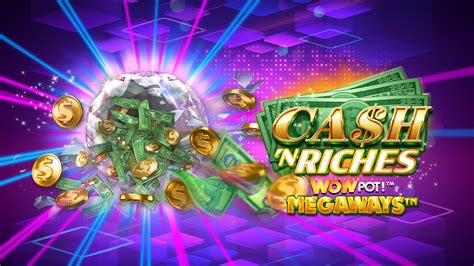 Jogar Cash N Riches Wowpot Megaways com Dinheiro Real