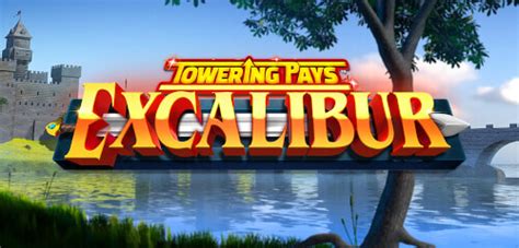 Jogue Towering Pays Excalibur online