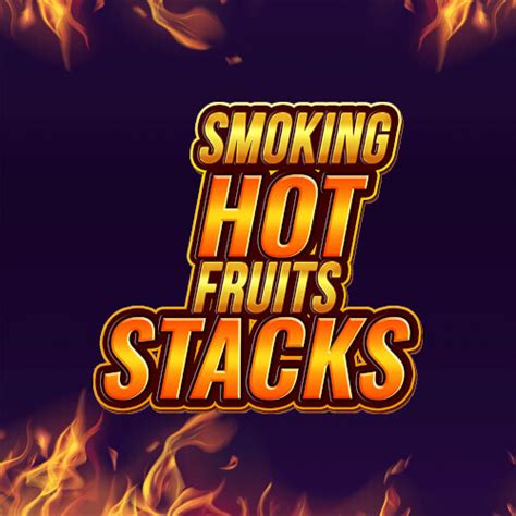 Smoking Hot Fruits Stacks Bodog
