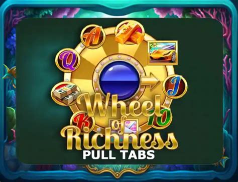 Wheel Of Richness Pull Tabs Betway